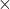\mathrm{\times}