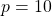 p=10