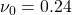 {\nu }_0=0.24