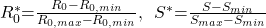 R^{\mathrm{*}}_0\mathrm{=}\frac{R_0\mathrm{-}R_{0,min}}{R_{0,max}\mathrm{-}R_{0,min}}\mathrm{,\ \ }S^{\mathrm{*}}\mathrm{=}\frac{S\mathrm{-}S_{min}}{S_{max}\mathrm{-}S_{min}}