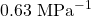 \mathrm{0.63\ }{\mathrm{MPa}}^{\mathrm{-1}}