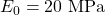 E_0=20\ \mathrm{MPa}